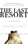 The Last Resort - Douglas Rogers - 9780307407986