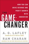 The Game-Changer - A. G. Lafley ; Ram Charan - 9780307409218