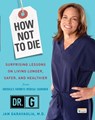 How Not to Die - Jan Garavaglia M.D. - 9780307410290