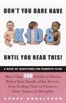 Don't You Dare Have Kids Until You Read This! - Corey Donaldson - 9780307420619