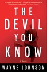 The Devil You Know - Wayne Johnson - 9780307421944