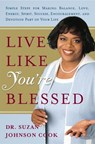 Live Like You're Blessed - Dr. Suzan Johnson Cook - 9780307423689