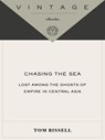 Chasing the Sea - Tom Bissell - 9780307425249