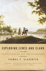 Exploring Lewis and Clark - Thomas P. Slaughter - 9780307425812