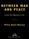Between War and Peace - Victor Davis Hanson - 9780307430694