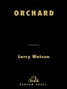 Orchard - Larry Watson - 9780307431561