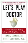 Let's Play Doctor - Mark Leyner ; Billy Goldberg M.D. - 9780307450074