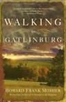 Walking to Gatlinburg - Howard Frank Mosher - 9780307450685