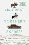 The Great Northern Express - Howard Frank Mosher - 9780307450708