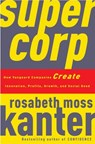 SuperCorp - Rosabeth Moss Kanter - 9780307452276