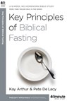 Key Principles of Biblical Fasting - Kay Arthur - 9780307457653