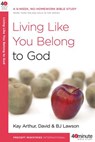 Living Like You Belong to God - Kay Arthur ; David Lawson ; BJ Lawson - 9780307458674