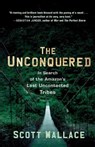 The Unconquered - Scott Wallace - 9780307462978