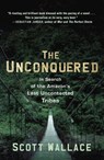 The Unconquered - Scott Wallace - 9780307462985