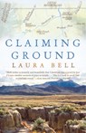 Claiming Ground - Laura Bell - 9780307474643