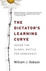 The Dictator's Learning Curve - William J. Dobson - 9780307477552