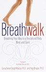 Breathwalk - Gurucharan Singh Khalsa Ph.D. ; Yogi Bhajan Ph.D. - 9780307482495