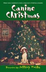 Canine Christmas - Deborah Adams ; Melissa Cleary ; Mark Graham ; Patricia Guiver - 9780307482679