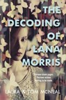 The Decoding of Lana Morris - Laura McNeal ; Tom McNeal - 9780307483676