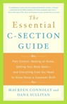 The Essential C-Section Guide - Maureen Connolly ; Dana Sullivan - 9780307484352