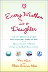 Every Mother Is a Daughter - Perri Klass ; Sheila Solomon Klass - 9780307484413