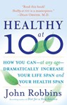 Healthy at 100 - John Robbins - 9780307485861
