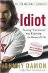 Idiot - Johnny Damon ; Peter Golenbock - 9780307496065
