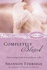 Completely Blessed - Shannon Ethridge - 9780307499226
