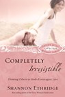 Completely Irresistible - Shannon Ethridge - 9780307499233