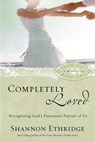 Completely Loved - Shannon Ethridge - 9780307499370