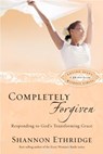 Completely Forgiven - Shannon Ethridge - 9780307499387