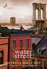 Water Street - Patricia Reilly Giff - 9780307549051