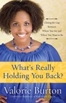 What's Really Holding You Back? - Valorie Burton - 9780307551542