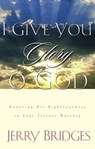 I Give You Glory, O God - Jerry Bridges - 9780307553157