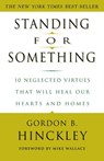 Standing for Something - Gordon B. Hinckley - 9780307559968