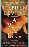 A Year to Live - Stephen Levine - 9780307561329