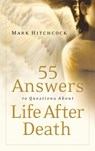 55 Answers to Questions about Life After Death - Mark Hitchcock - 9780307563507