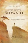 After You've Blown It - Erwin Lutzer - 9780307564054