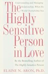 The Highly Sensitive Person in Love - Elaine N. Aron Ph.D. - 9780307567680