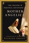 The Prayers and Personal Devotions of Mother Angelica - Raymond Arroyo - 9780307588265