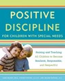 Positive Discipline for Children with Special Needs: Raising and Teaching All Children to Become Resilient, Responsible, and Respectful - Jane Nelsen - 9780307589828