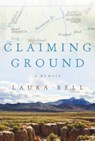 Claiming Ground - Laura Bell - 9780307592897