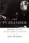 The Publisher - Alan Brinkley - 9780307592910