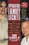 Operation Family Secrets - Frank Calabrese Jr. ; Keith Zimmerman ; Kent Zimmerman ; Paul Pompian - 9780307717733