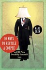 10 Ways to Recycle a Corpse - Karl Shaw - 9780307720412