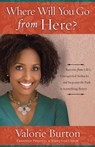 Where Will You Go from Here? - Valorie Burton - 9780307729774