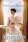 Twice a Bride - Mona Hodgson - 9780307730336