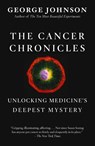The Cancer Chronicles - George Johnson - 9780307742308