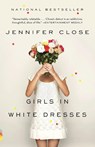 Girls in White Dresses - Jennifer Close - 9780307743695
