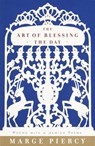 The Art of Blessing the Day - Marge Piercy - 9780307760180